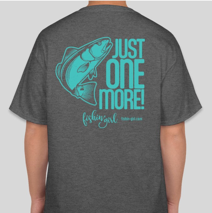 Fishin' Girl Just One More Fish T-shirt